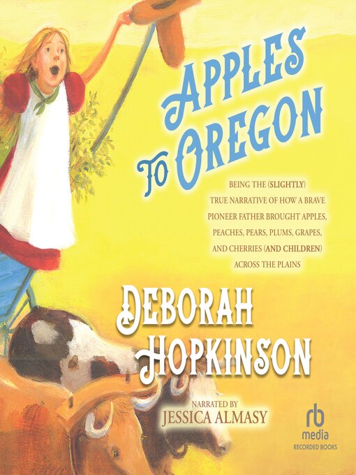 Title details for Apples to Oregon by Deborah Hopkinson - Wait list